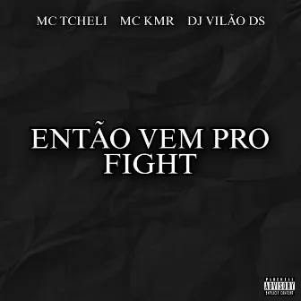 Então Vem pro Fight by MC KMR