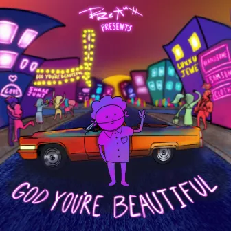 God You're Beautiful by Preauxx