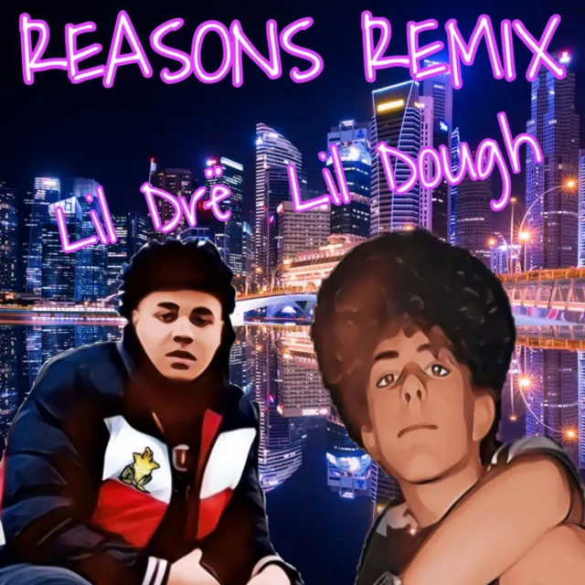 Reasons (Remix)