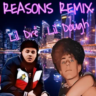 Reasons (Remix) by Lil Dre