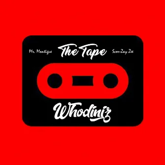 The Tape by Whodiniz