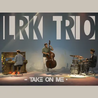 Take On Me (Instrumental) by LRK Trio