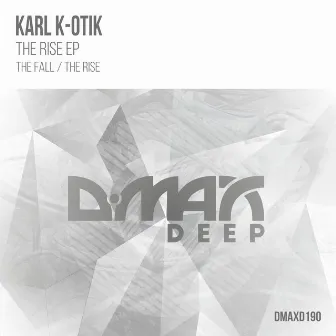 The Rise EP by Karl K-Otik