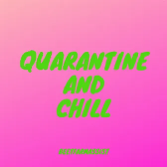 Quarantine and Chill by BeetFarmAssist