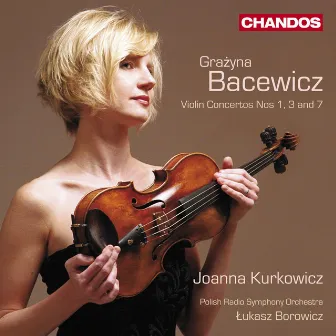 Bacewicz: Violin Concertos Nos. 1, 3 & 7 by Grażyna Bacewicz