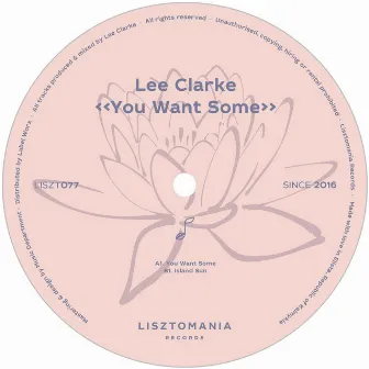 You Want Some by Lee Clarke