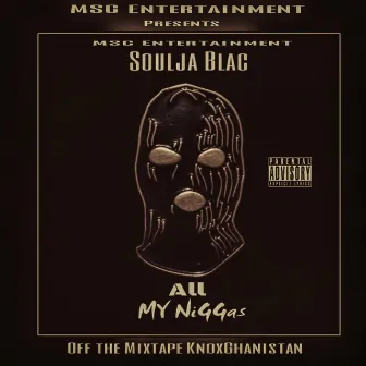 All My Niggas by Soulja Blac