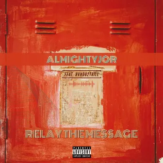 Relay The Message by Almightyjor