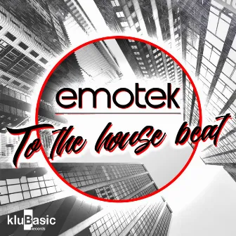 To The House Beat by EmoTek