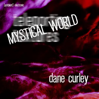 mystical world by Dane Curley