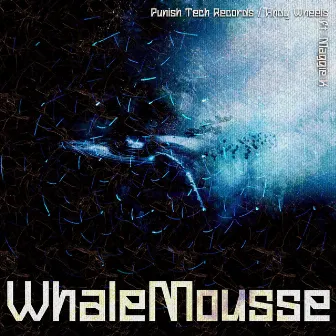 WhaleMousse by Punish Tech