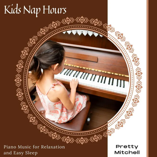 Kids Nap Hours - Piano Music For Relaxation And Easy Sleep