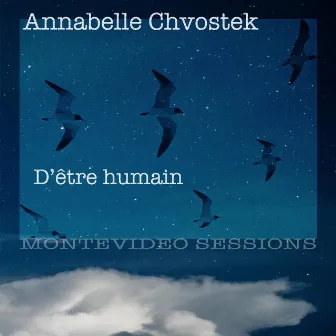 D'être humain (Montevideo Sessions) by Annabelle Chvostek