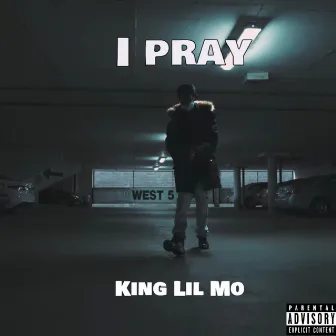 I Pray by King Lil Mo