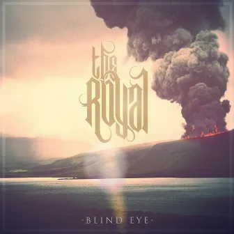 Blind Eye by The Royal