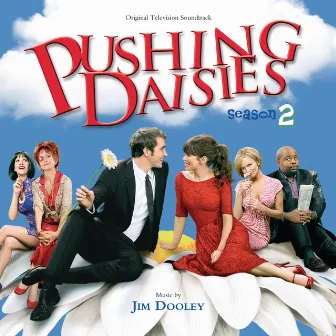 Pushing Daisies: Season 2 (Original Television Soundtrack) by Jim Dooley