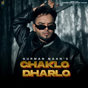 Chaklo Dharlo by Gurman Maan