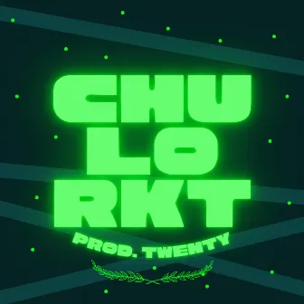 CHULO RKT by TWENTY