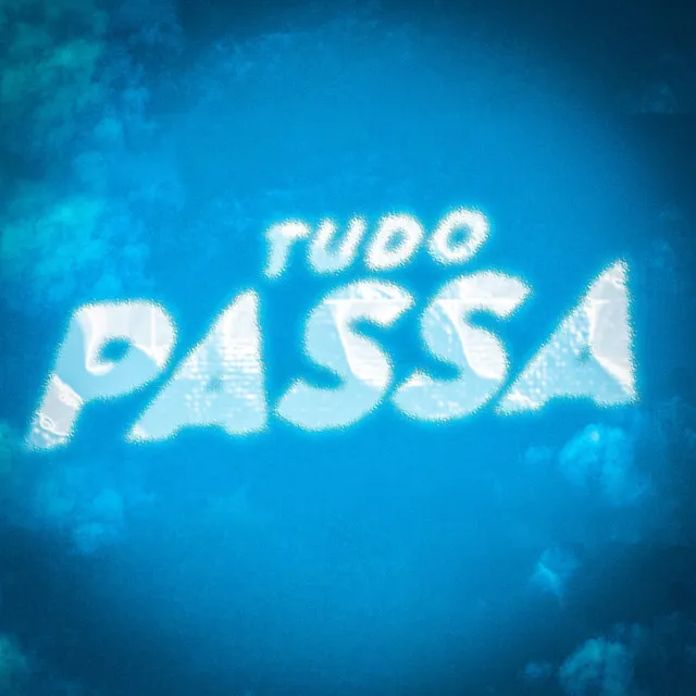 Tudo Passa