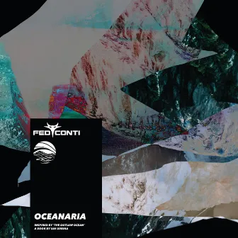 Oceanaria (Inspired by ‘The Outlaw Ocean’ a book by Ian Urbina) by Fed Conti