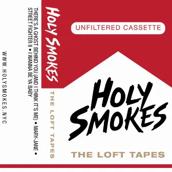 The Loft Tapes by Holy Smokes