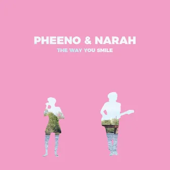 The Way You Smile by Narah