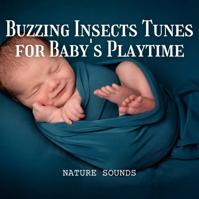 Nature Sounds: Buzzing Insects Tunes for Baby's Playtime