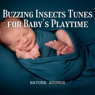 Nature Sounds: Buzzing Insects Tunes for Baby's Playtime by Crickets Tinnitus Relaxation