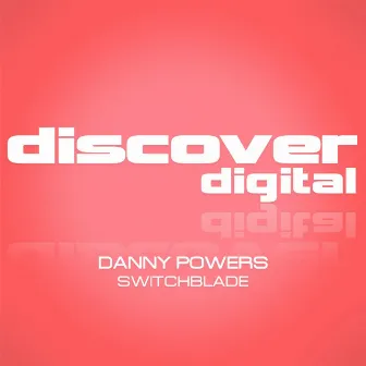 Switchblade by Danny Powers