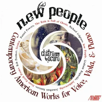 New People: Contemporary American Works for Voice, Viola, and Piano by Chiaroscuro Trio