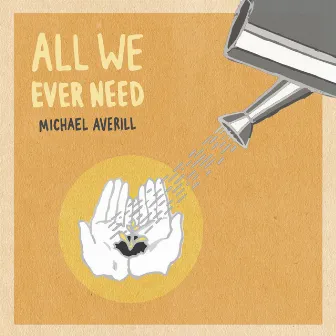 All We Ever Need by Michael Averill