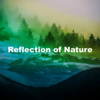 Reflection of Nature by Nature Sounds Conservatory