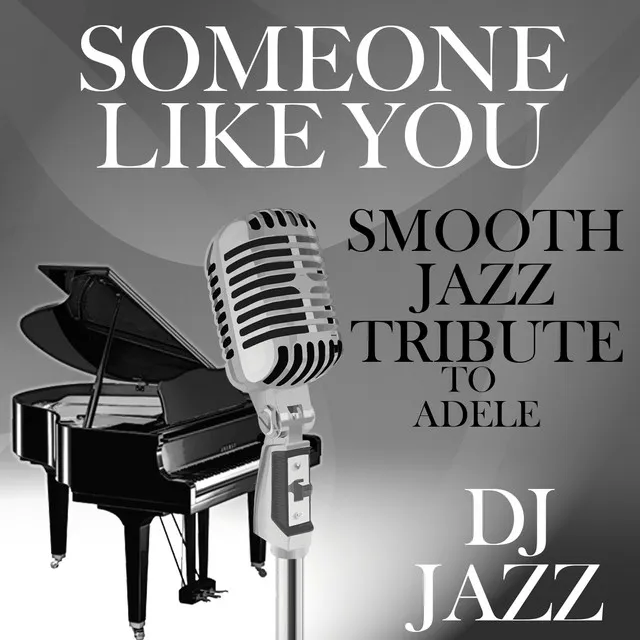 Someone Like You (Smooth Jazz Cover Tribute to Adele)