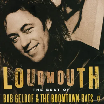 Loudmouth - The Best Of Bob Geldof & The Boomtown Rats by Bob Geldof