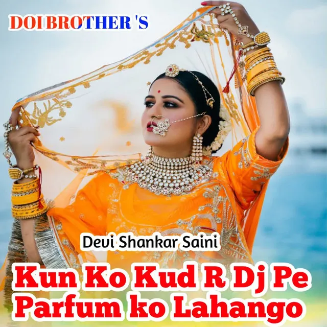 Kun Ko Kud R Dj Pe Parfum Ko Lahango