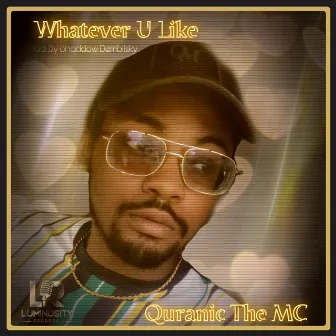 Whatever U Like by Quranic The MC