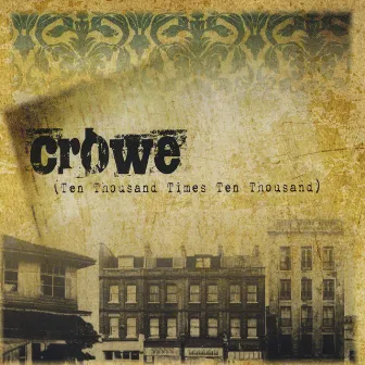 Ten Thousand Times Ten Thousand by Crowe