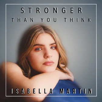 Stronger Than You Think by Isabella Martin