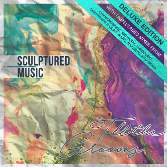 Tell the Grooves (Deluxe Edition) by Sculptured Music