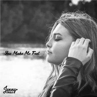 You Make Me Feel by Jenny Jones