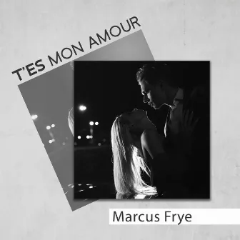 T'es mon amour: Best Smooth Jazz for Lovers, Time with Candle & Wine, Sounds for Sensual Night by Marcus Frye