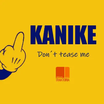 Don´t Tease Me by Kanike