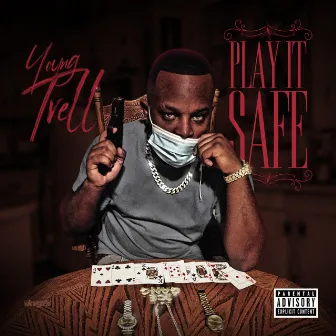 Play It Safe by Young Trell