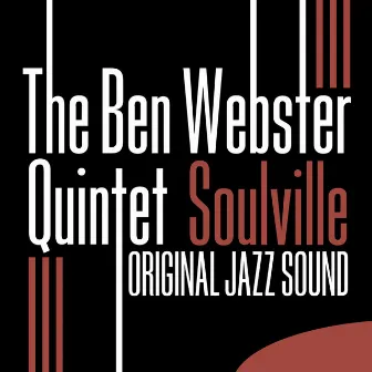 Soulville (Original Jazz Sound) by The Ben Webster Quintet