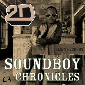 Soundboy Chronicles by 2D