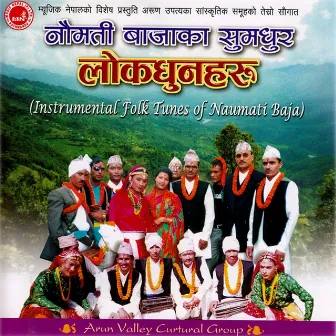 Naumati Bajaka Sumadhur Lok Dhunharu by Arun Upatyaka Sanskritik Samuha