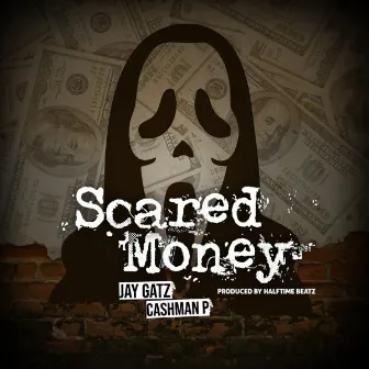 Scared Money by Cashman P