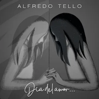 Día del Amor... by Alfredo Tello