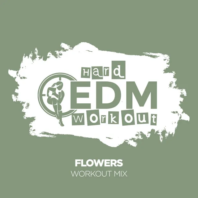 Flowers - Workout Mix Edit 140 bpm