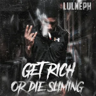 Get Rich Or Die Sliming by Lulneph